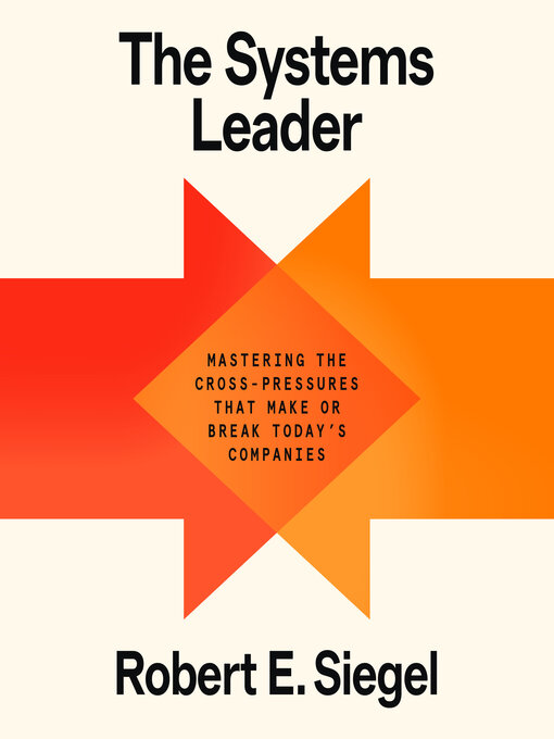 Title details for The Systems Leader by Robert E. Siegel - Available